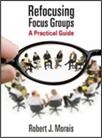 Refocusing Focus Groups